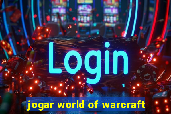 jogar world of warcraft